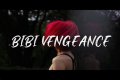 Bibi Vengeance Lyrics - Bibi Vengeance Translations